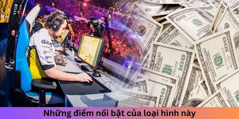 Những điểm nổi bật của loại hình cá độ thể thao điện tử