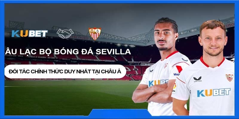 Đối tác của nhà cái kubet Sevilla