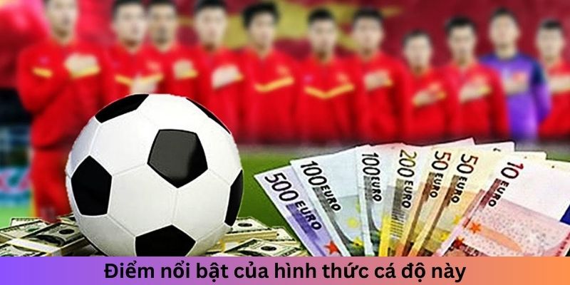 Điểm nổi bật của kiểu hình cá độ này