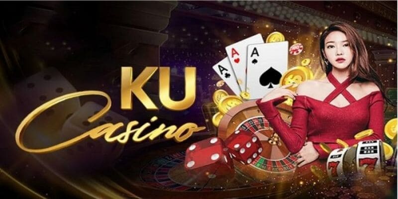 Ku Casino là thương hiệu đã có tên tuổi từ lâu tại Việt Nam