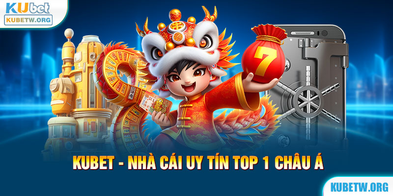 Kubet là nhà cái uy tín hàng đầu Việt Nam