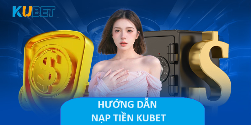 Nạp tiền Kubet qua thẻ cào để bảo mật danh tính