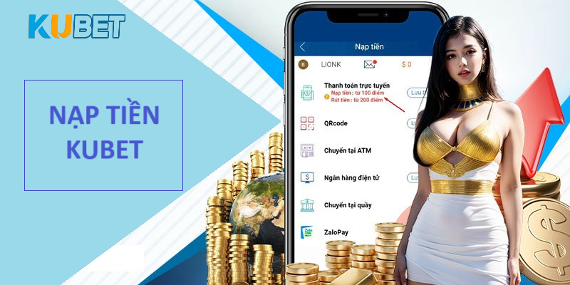 Hướng dẫn nạp tiền Kubet đơn giản cho tân binh 