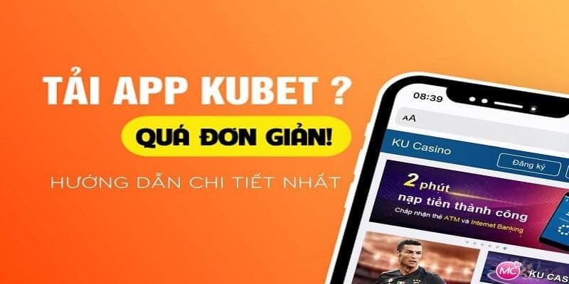 Tải app Kubet không lo chặn link