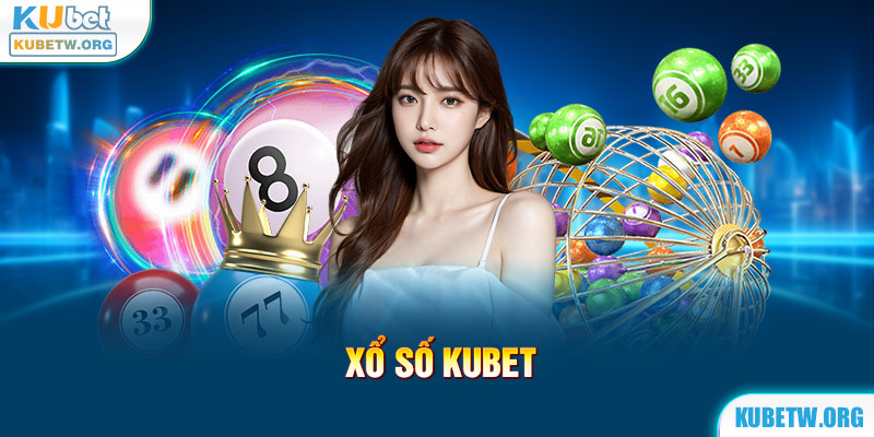 Xổ số Kubet