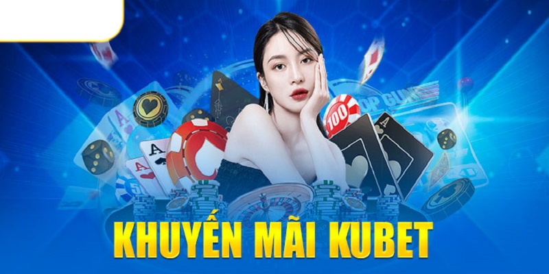 Sự kiện mời bạn KUBET là một trong những chương trình khuyến mãi hấp dẫn